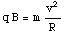 q B = mv^2/R