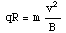  qR = mv^2/B