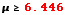 RowBox[{μ, ≥, StyleBox[6.446, FontColor -> RGBColor[1., 0., 0.]]}]